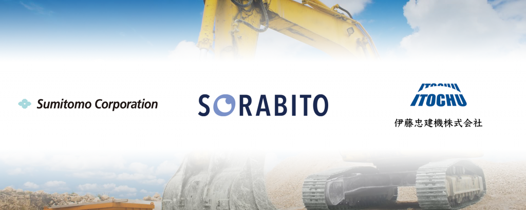 Sorabito entered into a capital alliance with Sumitomo Corporation and Itochu construction machinery